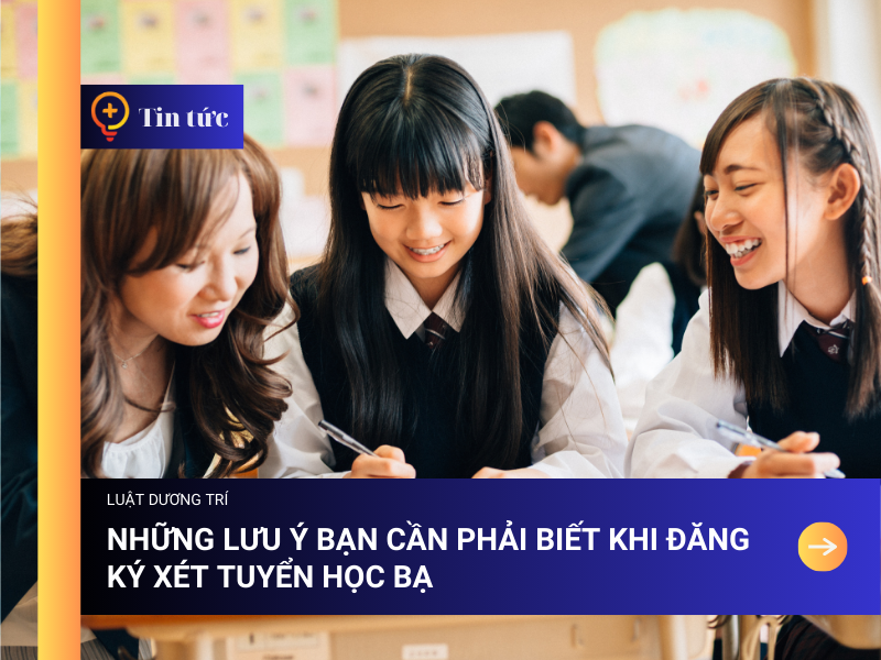 Những Lưu ý Bạn Cần Phải Biết khi Đăng ký Xét tuyển Học bạ 