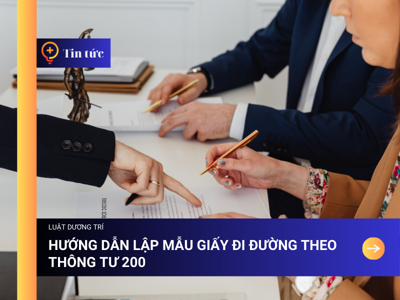 Hướng dẫn lập mẫu Giấy Đi Đường theo Thông tư 200