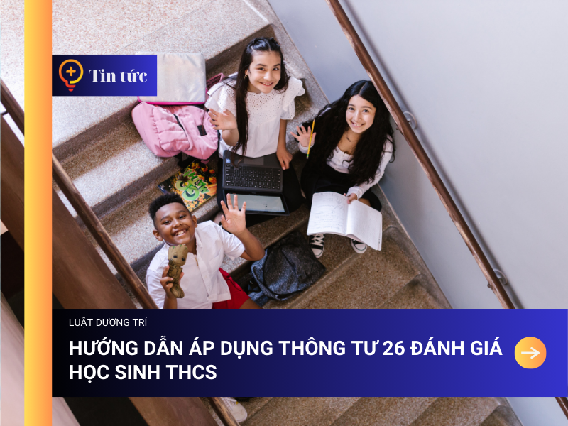 Hướng dẫn áp dụng Thông tư 26 Đánh giá Học sinh THCS