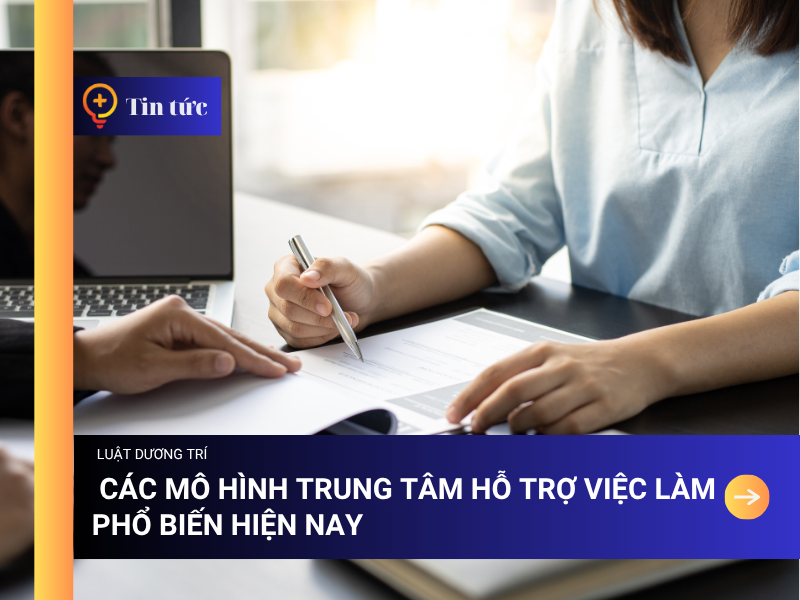  Các Mô hình Trung tâm hỗ trợ Việc làm phổ biến hiện nay