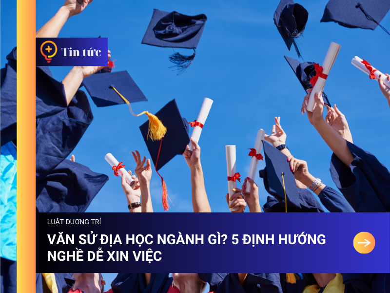 Văn Sử Địa học ngành gì? 5 Định hướng Nghề dễ xin việc