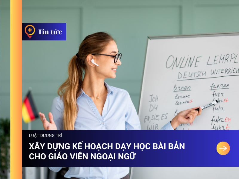 Xây dựng Kế hoạch Dạy học Bài Bản cho Giáo viên Ngoại ngữ