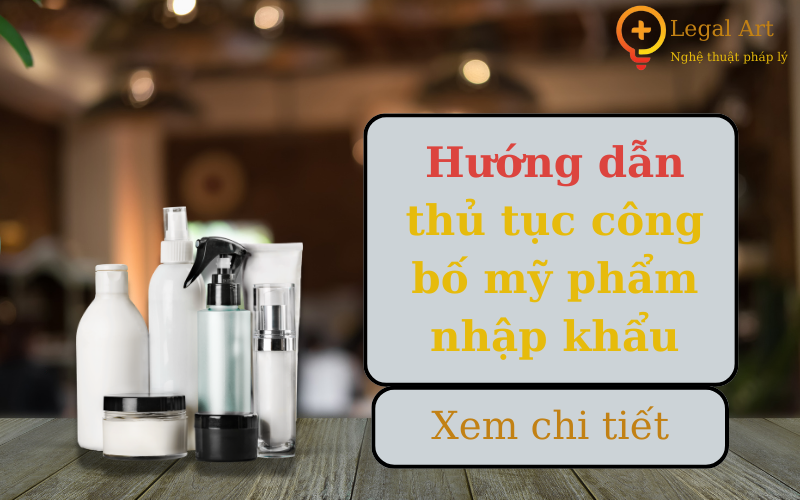 Hướng dẫn công bố mỹ phẩm nhập khẩu.