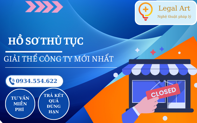 HỒ SƠ THỦ TỤC GIẢI THỂ CÔNG TY MỚI NHẤT