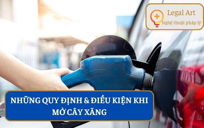 [Hướng Dẫn]Quy Định & Tiêu Chuẩn Cần Biết Khi Xin Phép Mở Cây Xăng
