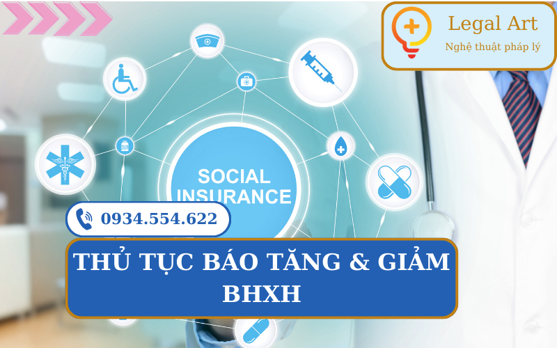 THỦ TỤC BÁO TĂNG & GIẢM BẢO HIỂM XÃ HỘI
