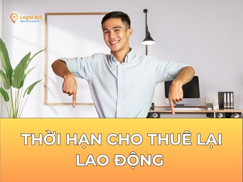 Thời hạn cho thuê lại lao động kết thúc, doanh nghiệp sẽ làm gì?