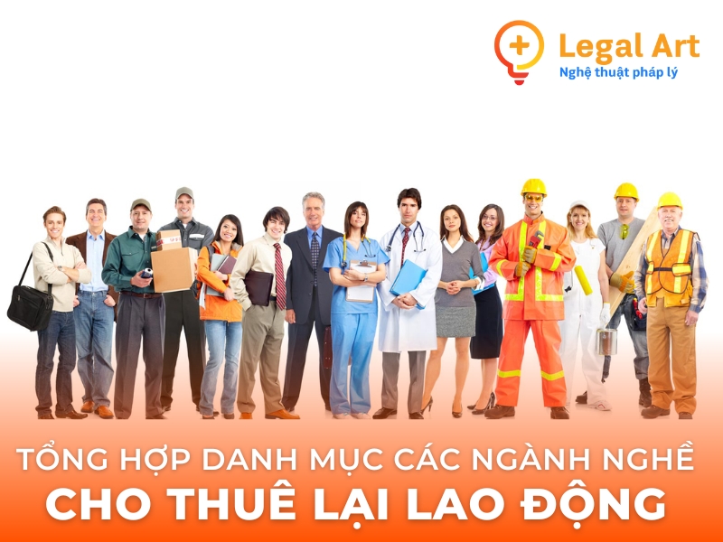 Tổng hợp danh mục các ngành nghề cho thuê lại lao động 