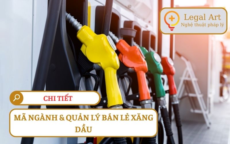 Mã Ngành & Quản Lý Bán Lẻ Xăng Dầu