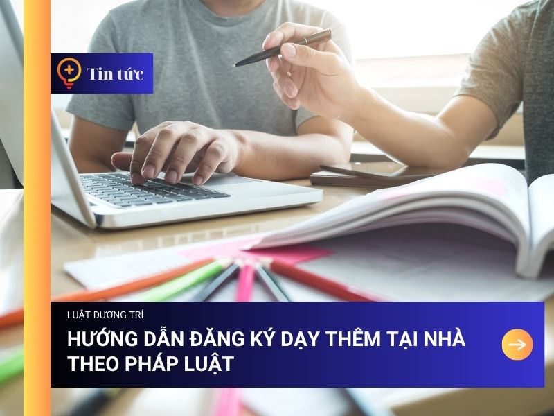 Quy Trình Đăng Ký Cơ Sở Dạy Thêm Nhanh Chóng Tiết Kiệm