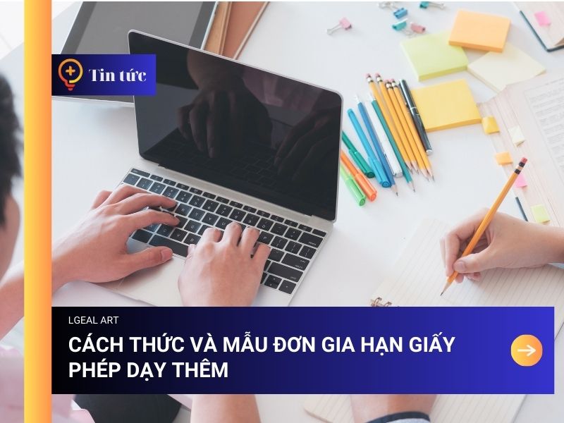 Cách Thức Và Mẫu Đơn Gia Hạn Giấy Phép Dạy Thêm