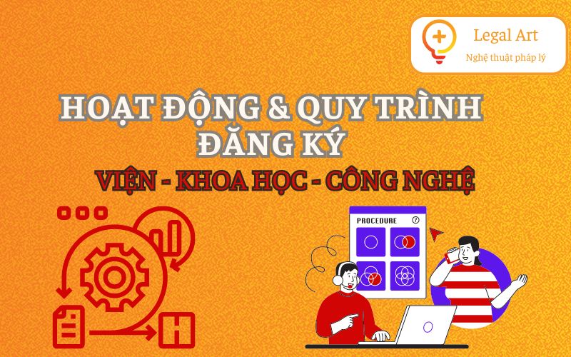 Hoạt Động Khoa Học Công Nghệ và Quy Trình Đăng Ký Viện Công Nghệ