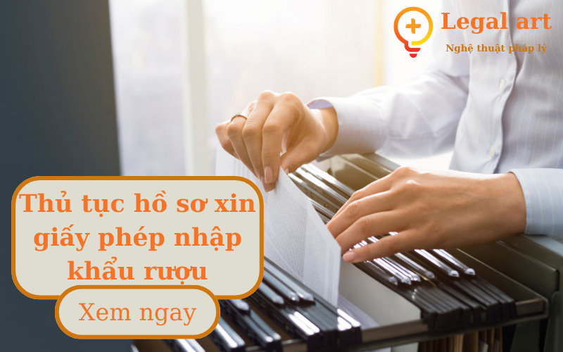 Giấy phép nhập khẩu rượu. Hồ sơ và thủ tục
