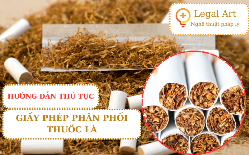 Thủ tục xin giấy ph&eacute;p ph&acirc;n phối sản phẩm thuốc l&aacute;