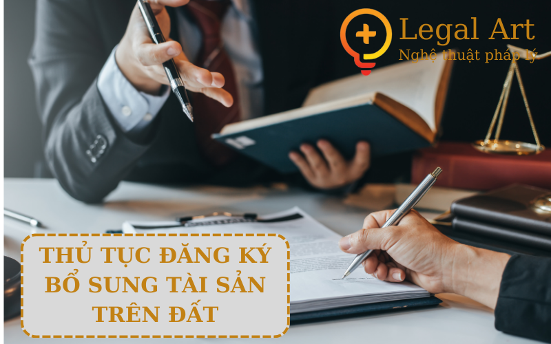 thủ tục đăng k&yacute; t&agrave;i sản tr&ecirc;n đất
