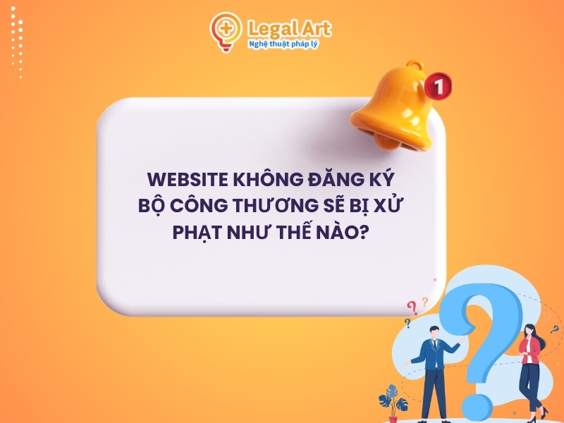 Website không đăng ký Bộ Công Thương sẽ bị xử phạt như thế nào?