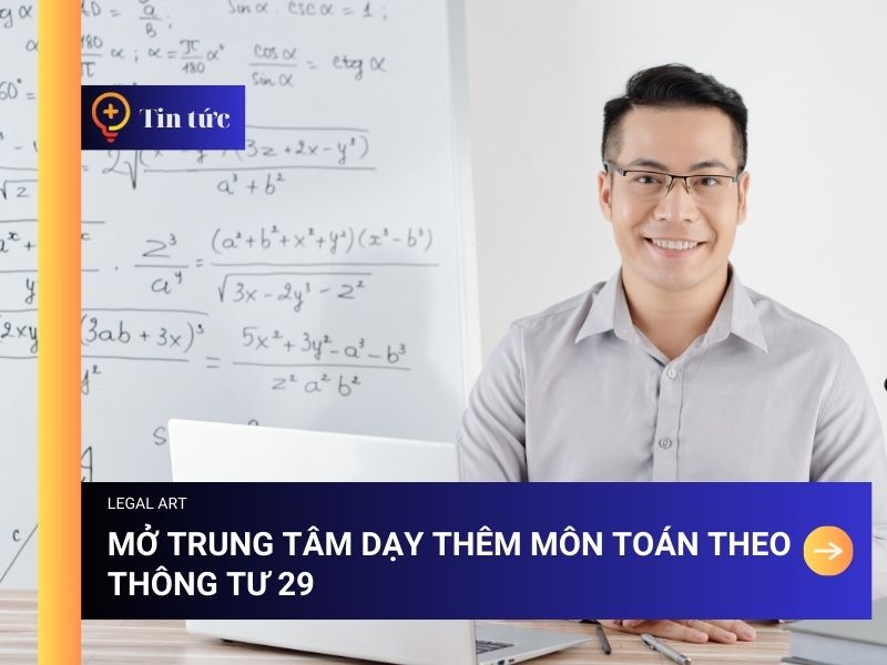 Hướng Dẫn Mở Trung T&acirc;m Dạy Th&ecirc;m M&ocirc;n To&aacute;n