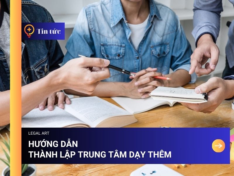 Hướng Dẫn Thành Lập Trung Tâm Dạy Thêm
