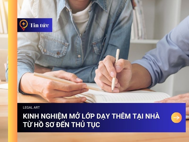 Kinh Nghiệm Mở Lớp Dạy th&ecirc;m Tại Nh&agrave;
