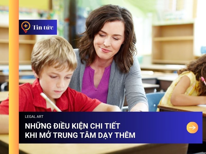 Mở trung t&acirc;m dạy th&ecirc;m cần những g&igrave;