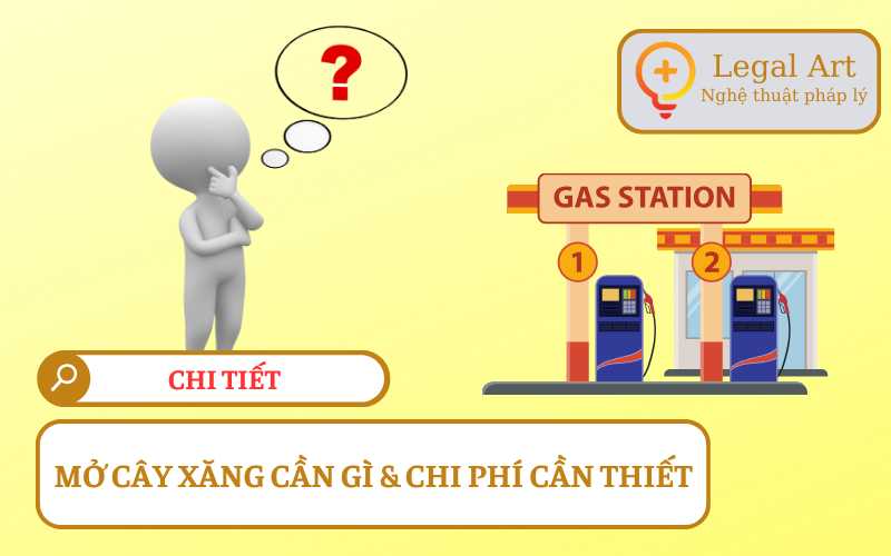 Mở c&acirc;y xăng cần g&igrave;?