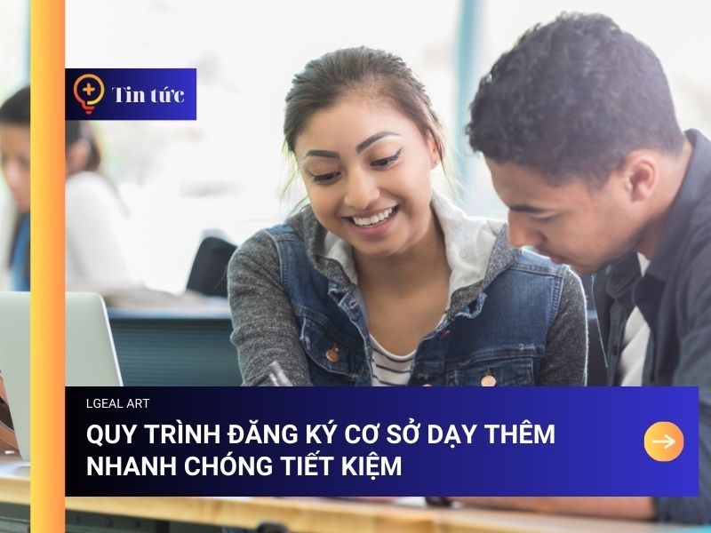 Quy Trình Đăng Ký Cơ Sở Dạy Thêm
